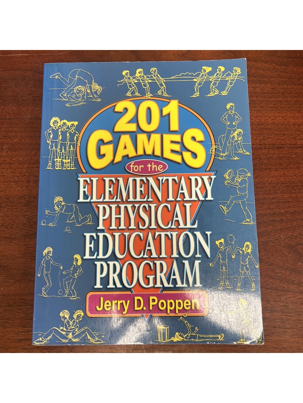 201 Games for the Elementary Physical Education Program by Jerry D. Poppen...